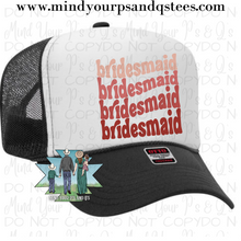 Load image into Gallery viewer, Bridesmaid Repeat Trucker Hat
