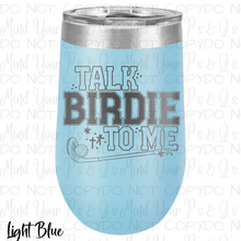 Load image into Gallery viewer, Talk Birdie to Me Tumbler
