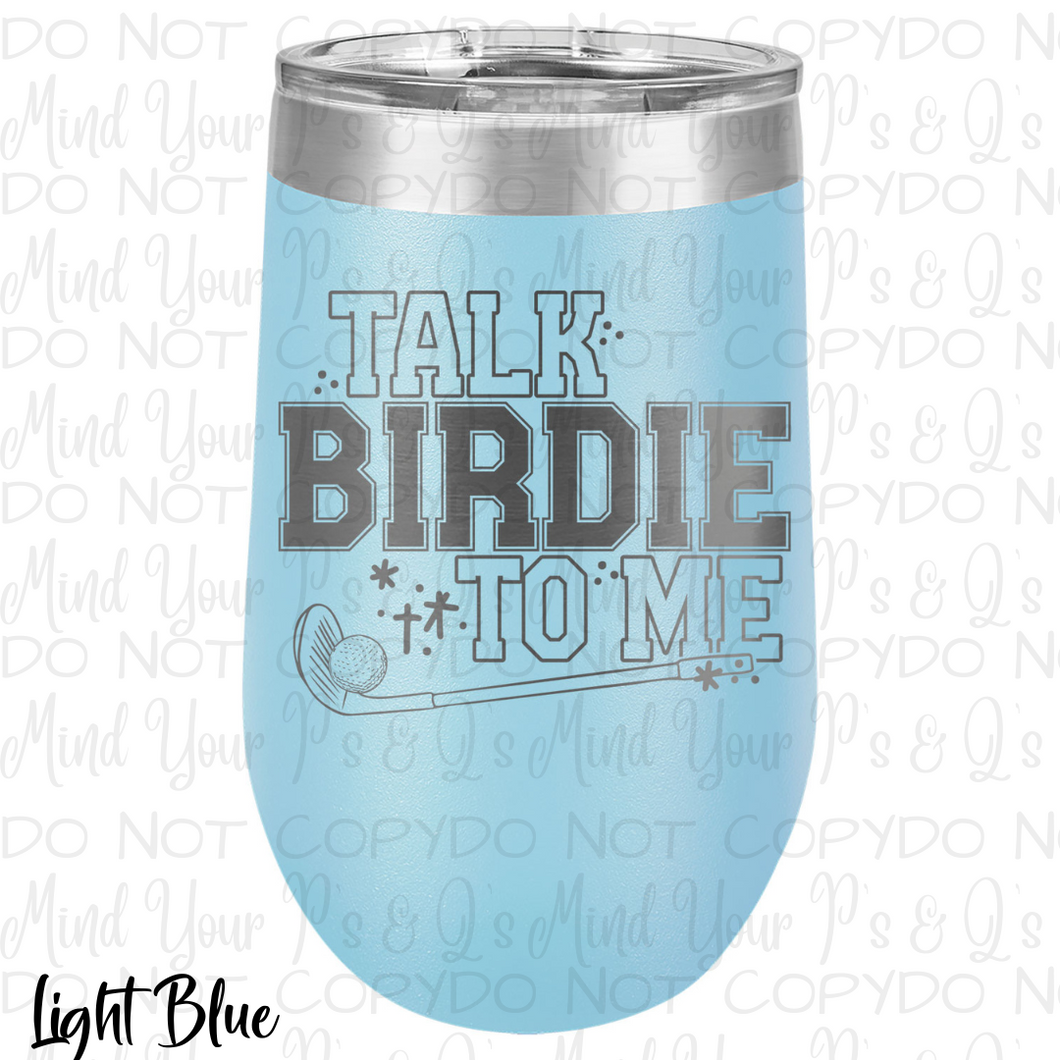 Talk Birdie to Me Tumbler