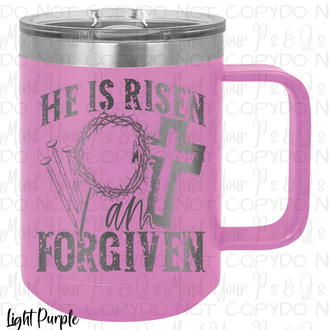 He is Risen, I am Forgiven Tumbler