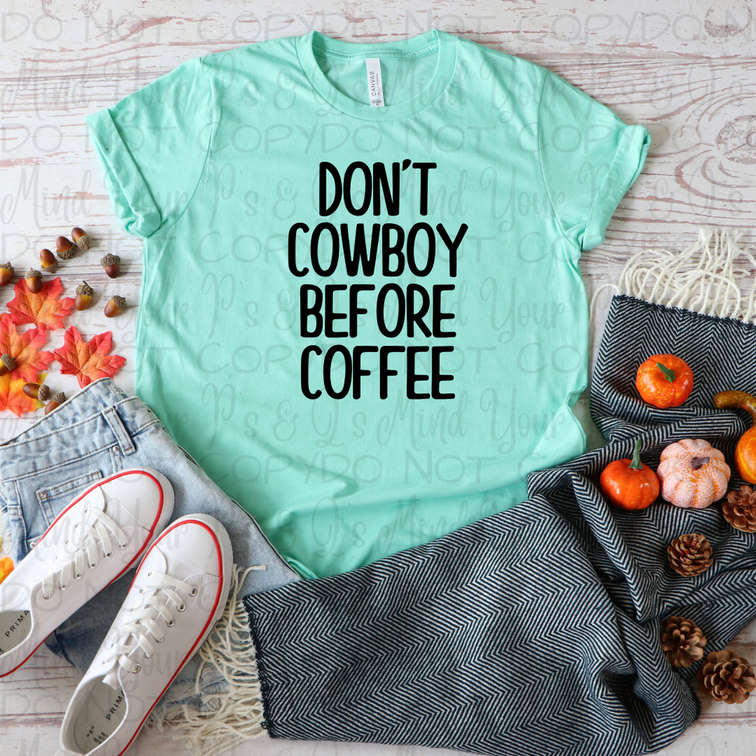 Don’t Cowboy Before Coffee